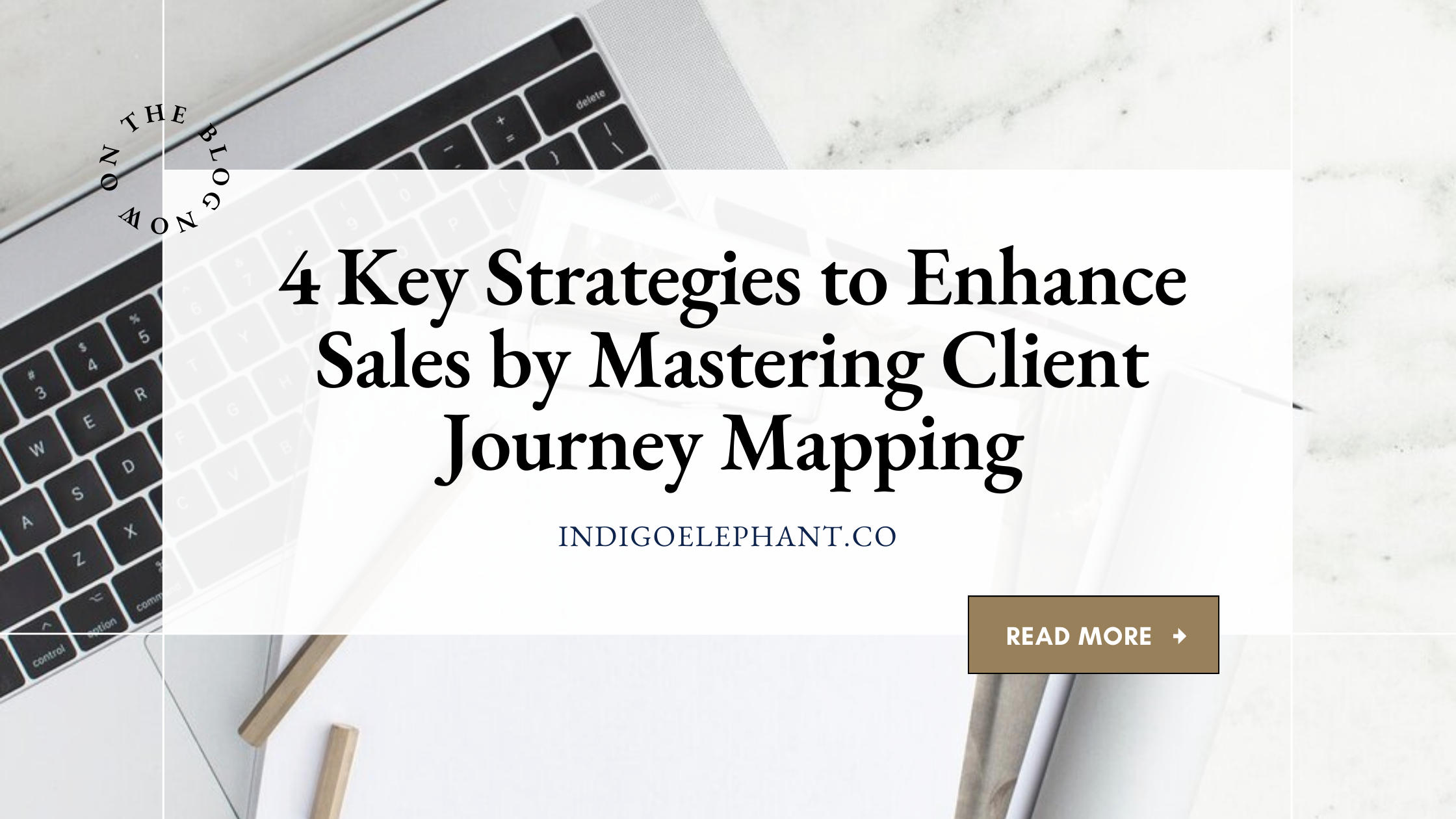 4 Key Strategies to Enhance Sales by Mastering Client Journey Mapping