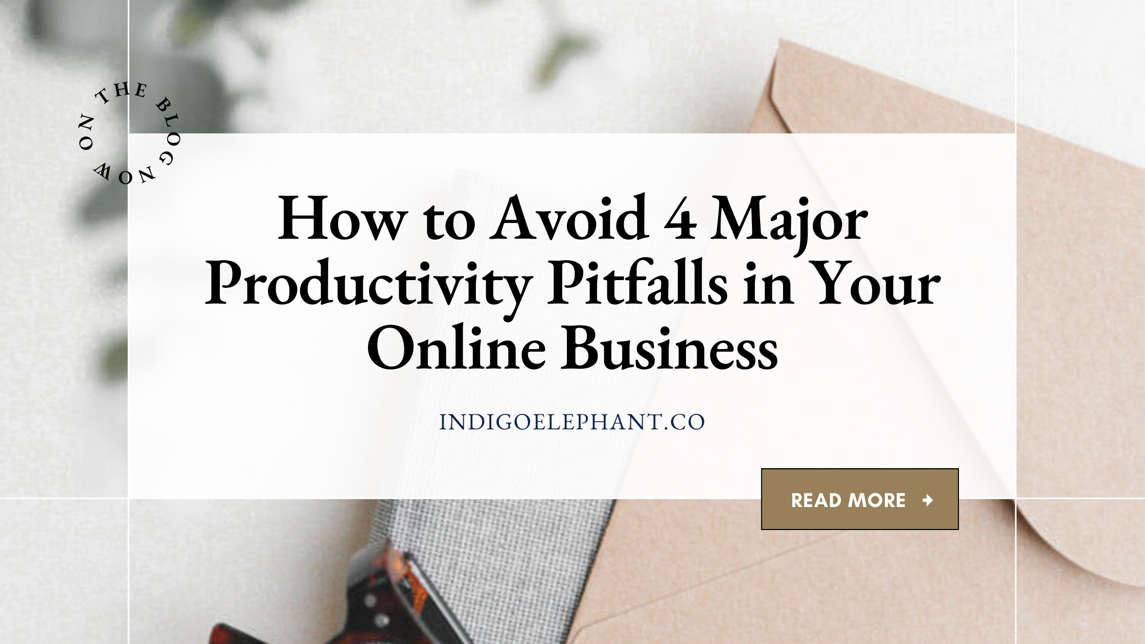 How to Avoid 4 Major Productivity Pitfalls in Your Online Business