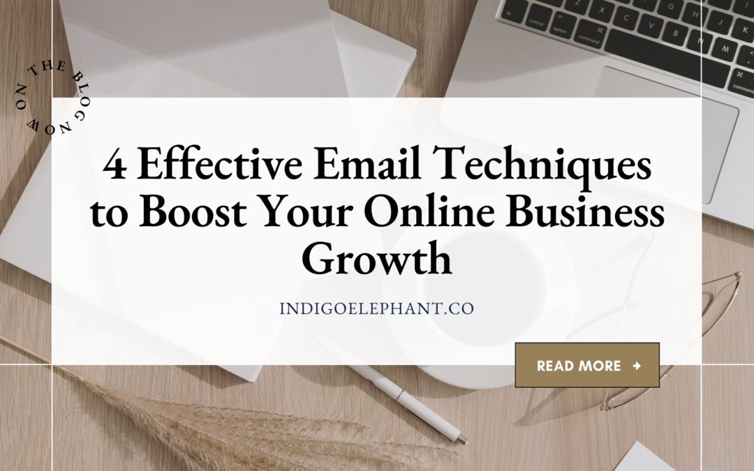 4 Effective Email Techniques to Boost Your Online Business Growth