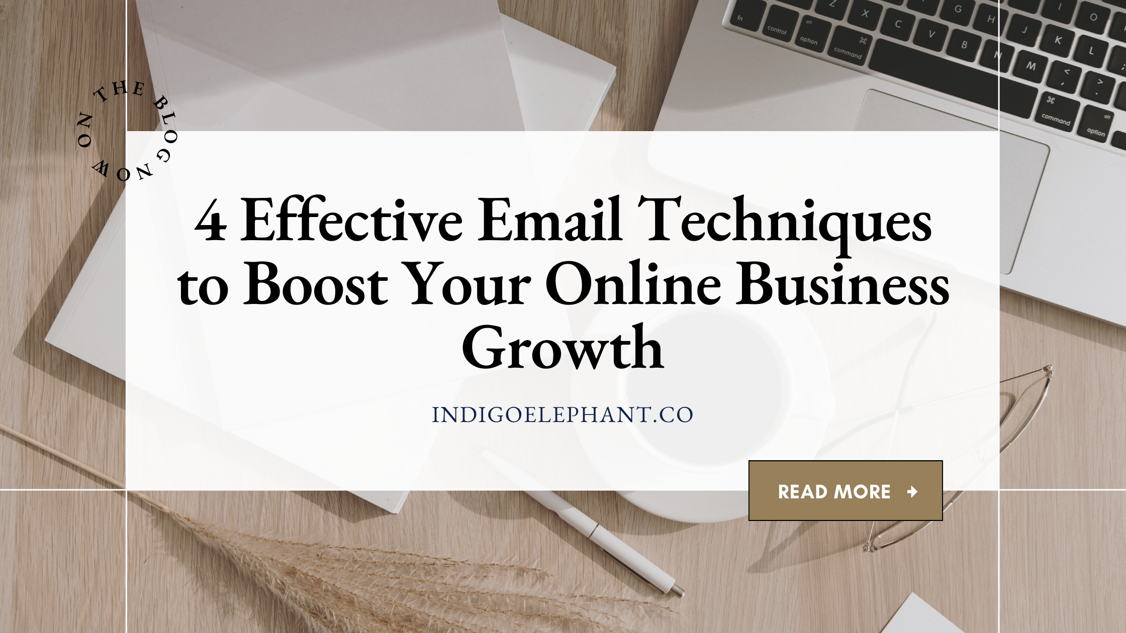 4 Effective Email Techniques to Boost Your Online Business Growth