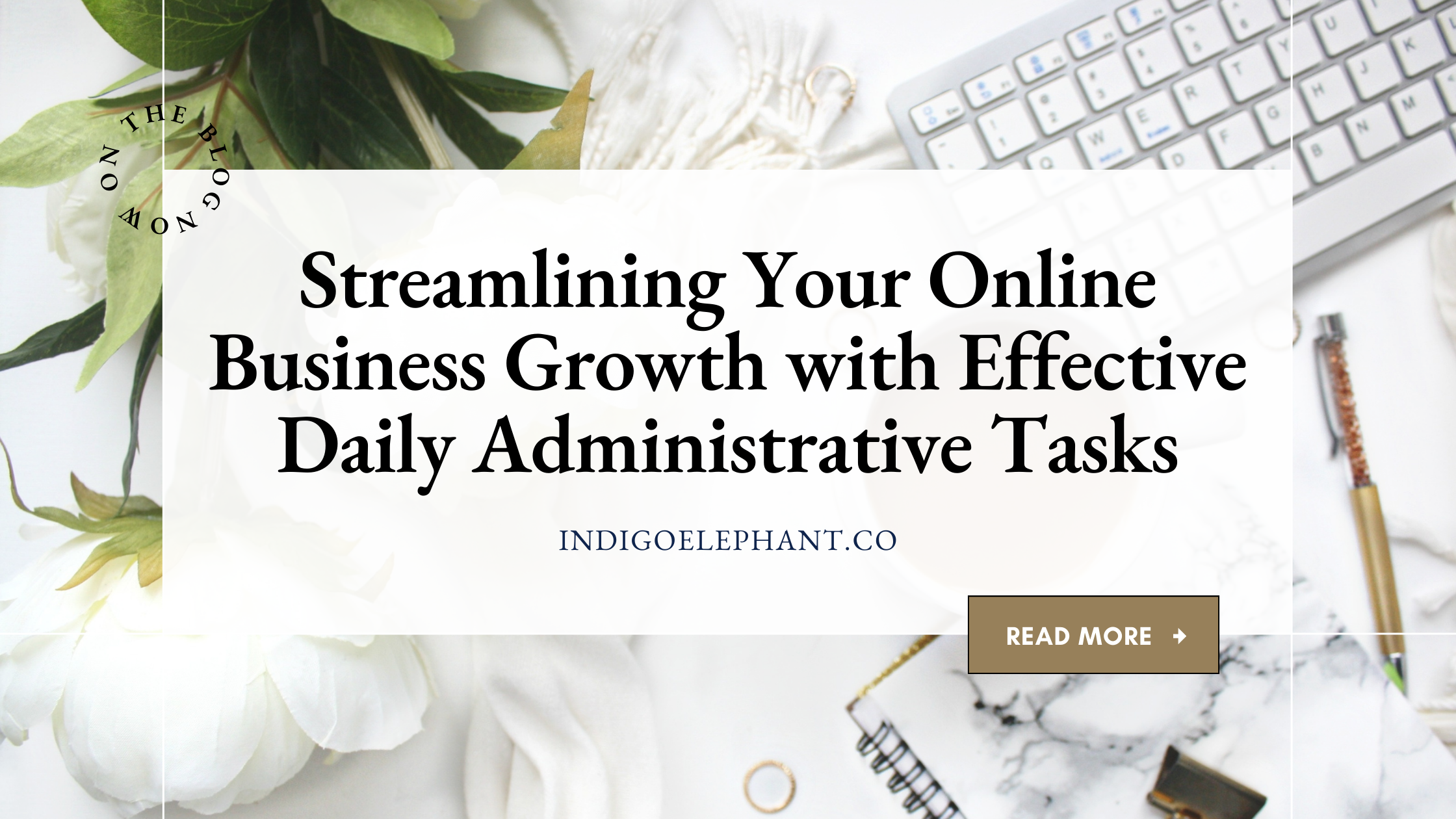 Streamlining Your Online Business Growth with Effective Daily Administrative Tasks