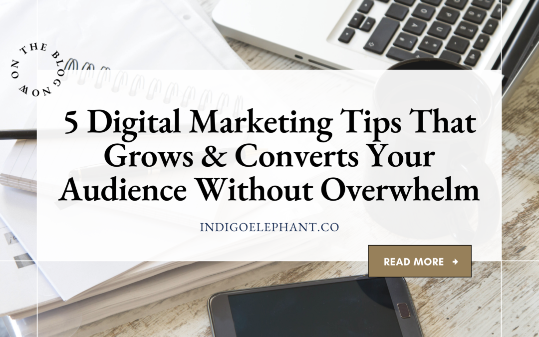 5 Essential Digital Marketing Strategies to Boost Your Online Business Without Overwhelm