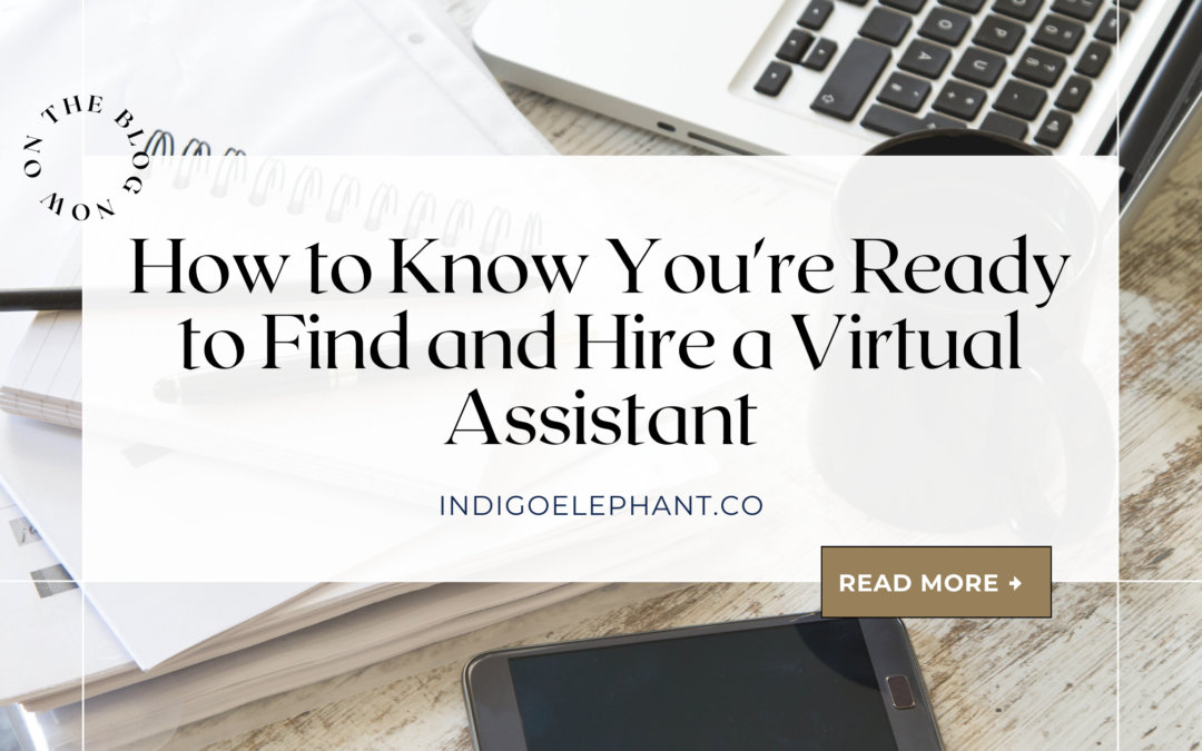 How to Know You’re Ready to Find and Hire a Virtual Assistant