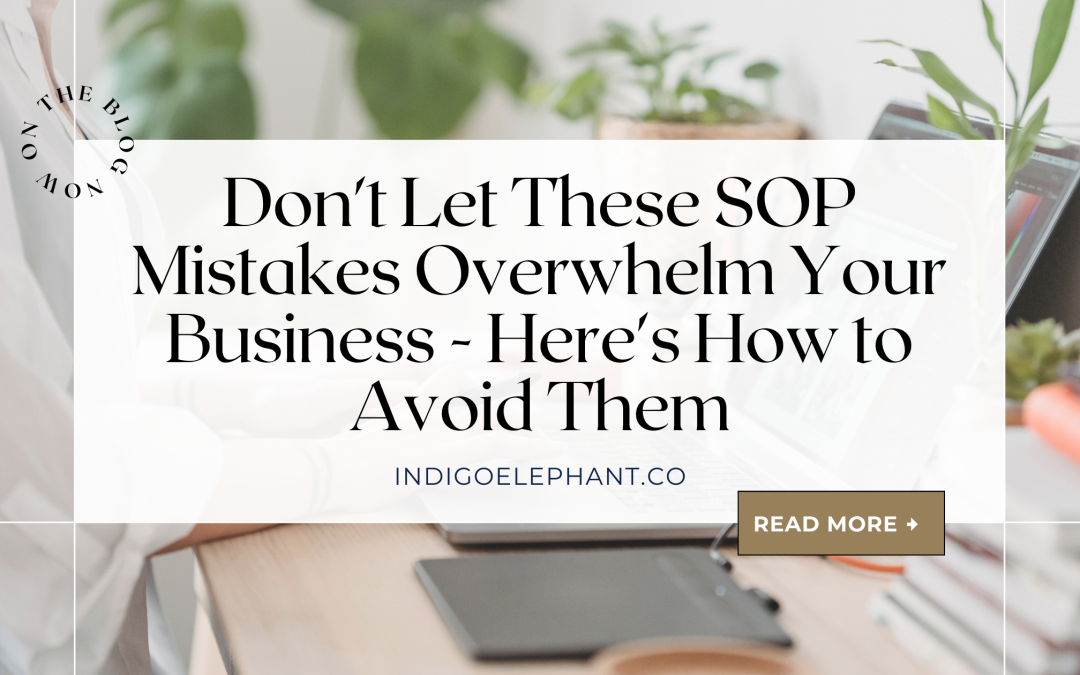 Don’t Let These SOP Mistakes Overwhelm Your Business