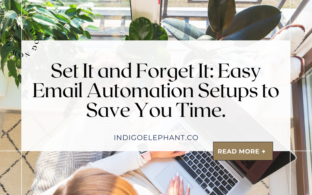 Set It and Forget It: Easy Email Automation Setups to Save You Time