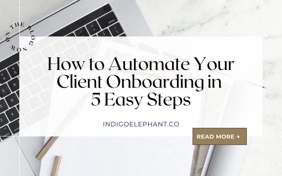 How to Automate Your Client Onboarding in 5 Easy Steps