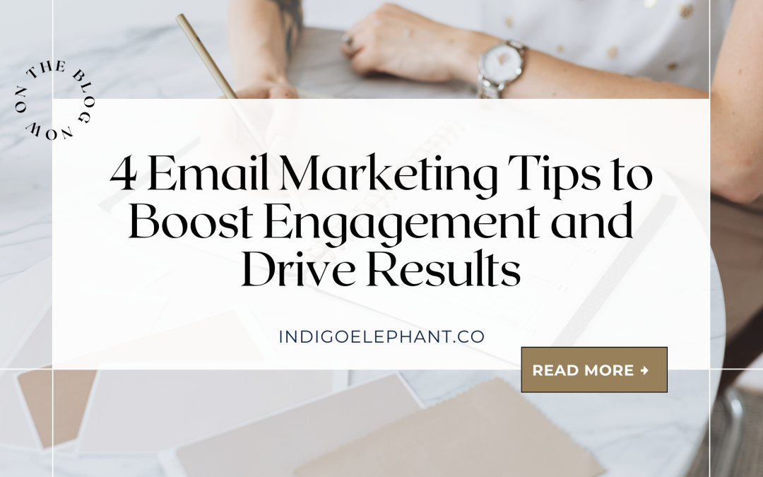 4 Email Marketing Tips to Boost Engagement and Drive Results