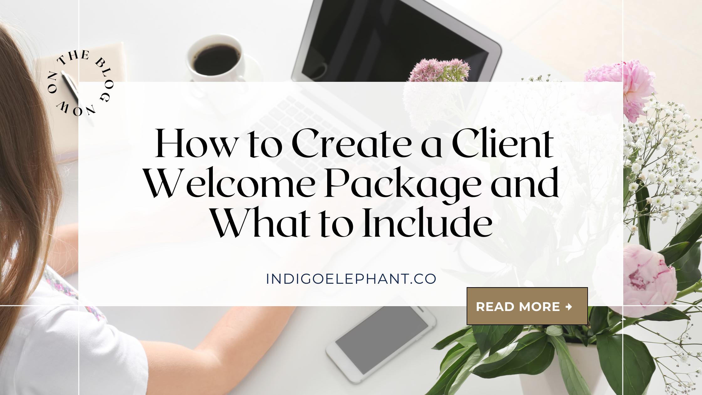 How to Create a Client Welcome Package and What to Include