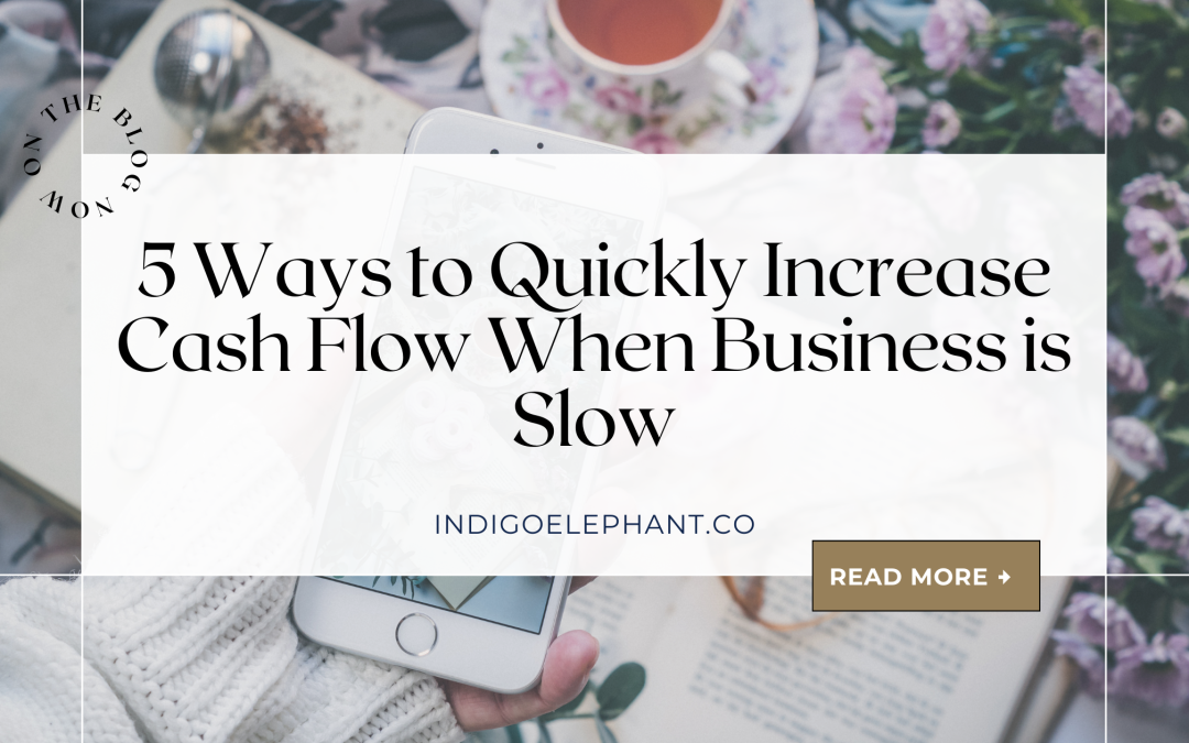 5 Ways to Quickly Increase Cash Flow When Business Is Slow